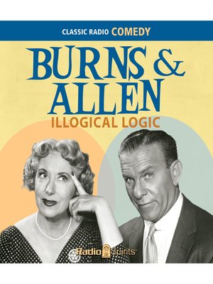 cover image of Burns & Allen: Illogical Logic